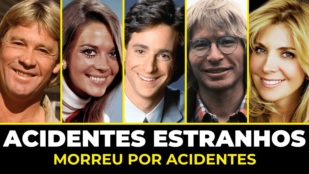 31 Celebridades Que Morreram Em Acidentes Bizarros