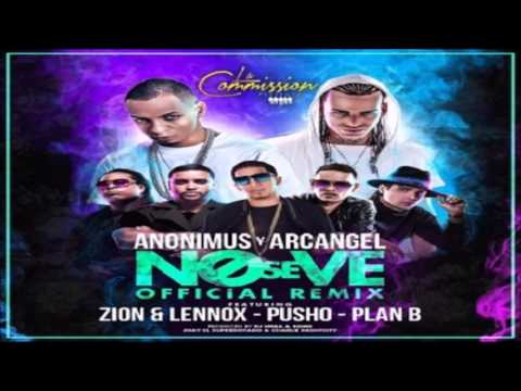 No Se Ve (Remix) - Anonimus Ft. Plan B, Zion & Lennox, Arcangel, Pusho (Original) ★REGGAETON 2016★