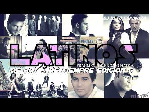 LATINOS DE HOY Y DE SIEMPRE / FRAGMENTOS ENGANCHADOS EDICION 5 # DJBE REMIX