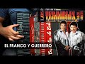 EL FRANCO Y GUERRERO -  Acordeón de Teclas | LOS TERRIBLES DEL NORTE