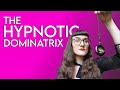Meet The Hypnotic Dominatrix