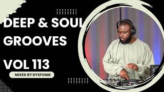 Deep & Soul Grooves 113 Mixed By DysFonik | South Africa | Deep House Mix 2026 | Soulful DSG Vol 113