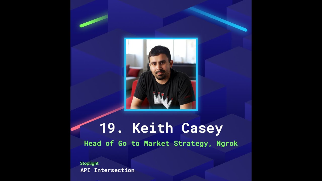 Ep. 19 | You Made an API, Now Let's Talk Adoption Strategy w/ Keith Casey of ngrok