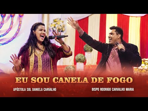 EU SOU CANELA DE FOGO | Daniela Carvalho e Rodrigo Carvalho Maria