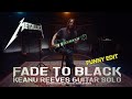 Keanu Reeves Playing Guitar Solo Fade To Black METALLICA