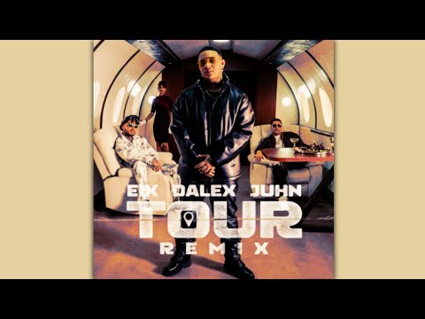 Juhn Ft Eix & Dalex - Tour