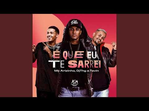 É QUE EU TE SARREI 😏- MC Arizinho e Tavin