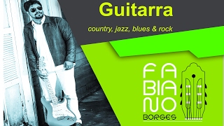 Guitarra (country, jazz, blues & rock): por Fabiano Borges