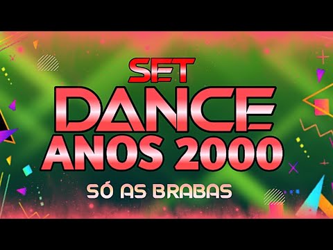 SET 02 DANCE ANOS 2000 SÓ AS BRABAS (MIXAGENS DJ JHONATHAN)