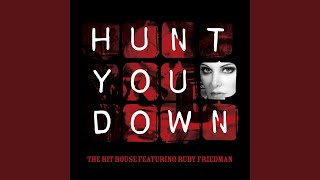 Hunt You Down (feat. Ruby Friedman)