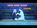 Save Your Tears Speed Up A Silent Voice