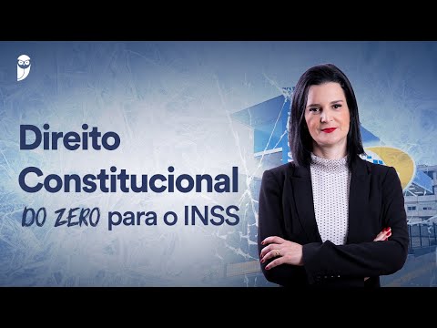 INSS do zero - Direito Constitucional do zero para o INSS