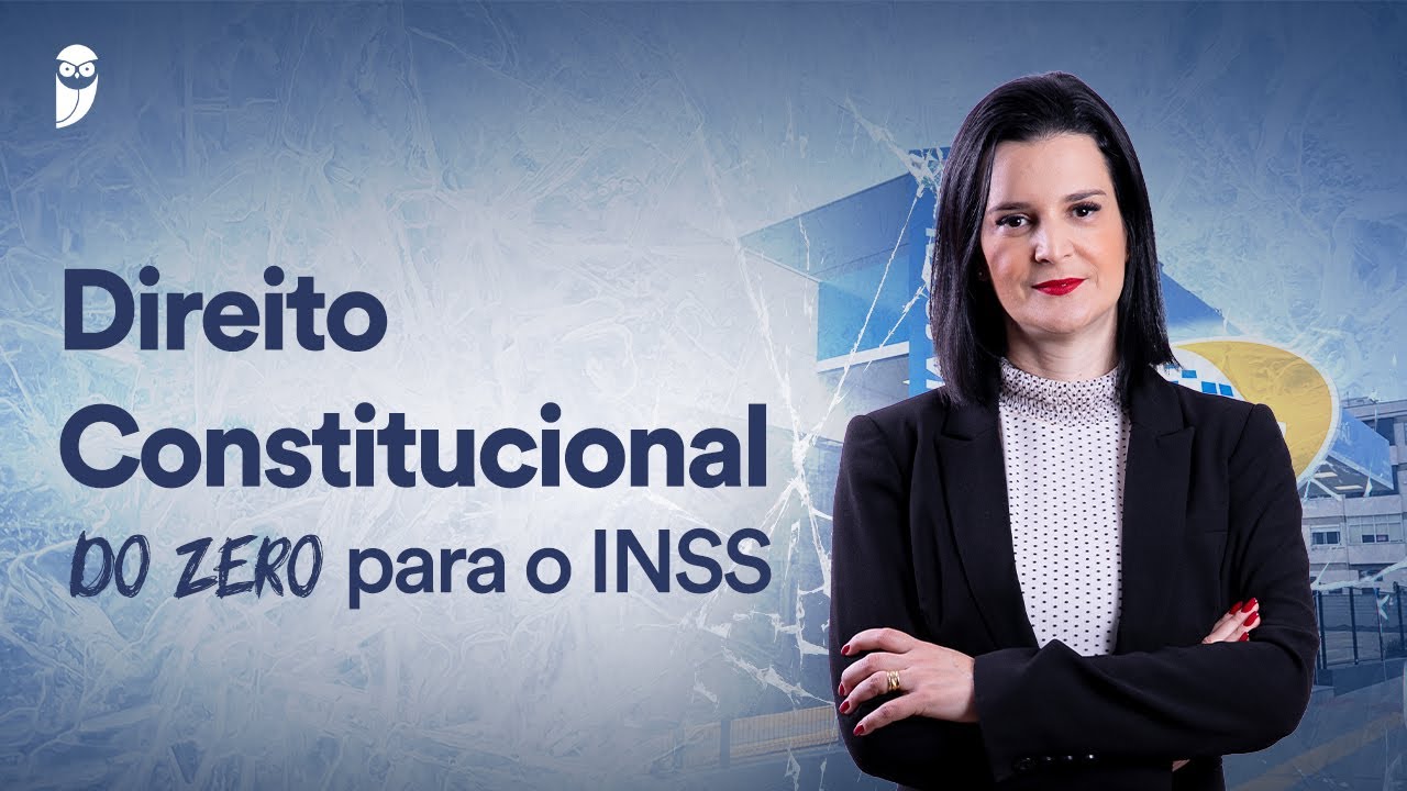 INSS do zero - Direito Constitucional do zero para o INSS