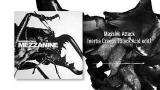 Massive Attack - Inertia Creeps [Black Acid edit]