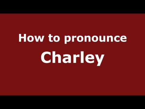 How to pronounce Charley