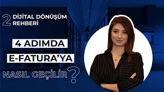 E-FATURAYA NASIL GEÇİLİR? 4 ADIMDA E FATURA'YA GEÇİŞ REHBERİ