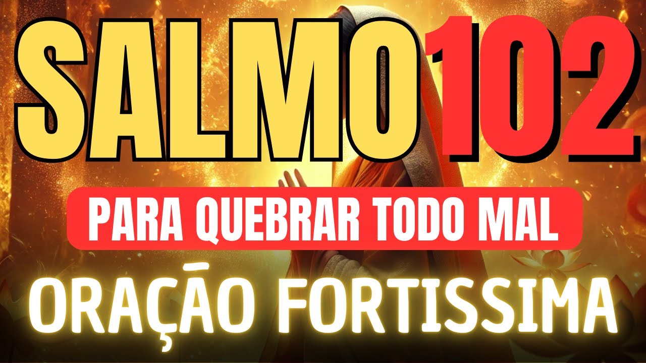 🔴ORAÇÃO COM UNÇÃO DO SALMO 102 PARA DERROTAR TODOS OS PLANOS DO INIMIGO