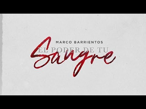 El Poder de Tu Sangre - Marco Barrientos