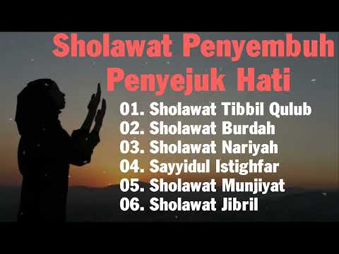 Sholawat Tibbil Qulub - Sholawat Burdah - Sholawat Nariyah - Sholawat Munjiyat