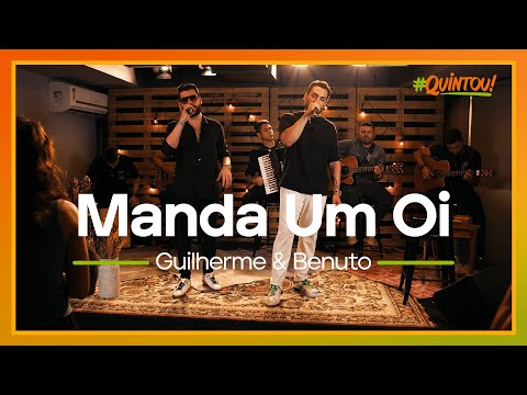 Guilherme & Benuto - Manda um Oi | Ao Vivo no #Quintou!
