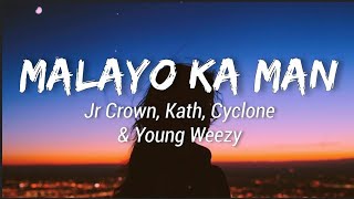 Malayo Ka Man - Jr Crown, Kath, Cyclone & Young Weezy