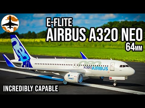 Big, Gorgeous, Easy to Fly - E-flite Airbus A320 Neo Review