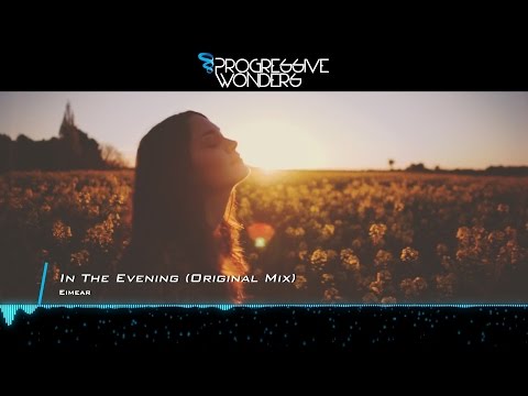 Eimear - In The Evening (Original Mix) [Music Video] [FREE]