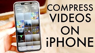 How To Compress Videos On iPhone!