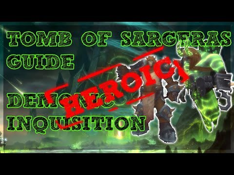 Demonic Inquisition GUIDE - TOMB OF SARGERAS HEROIC