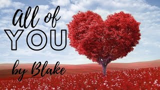 🔴All of me 💘  Blake with Lyrics (my wedding song)👄