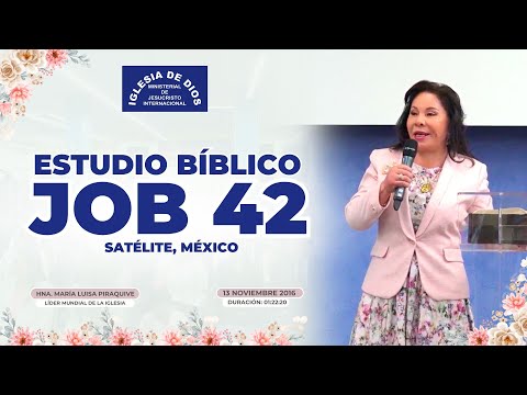 Job 42 (Estudio Bíblico), Satélite México, Hermana María Luisa Piraquive, 13 Nov 2016 - 428