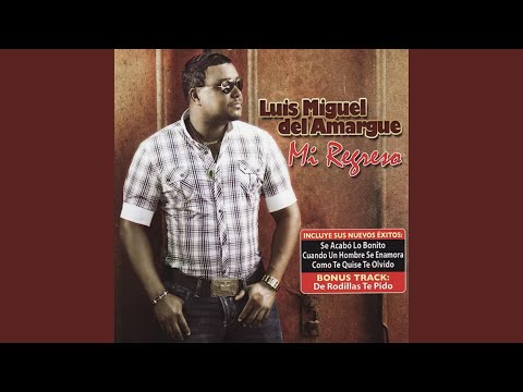 De Rodillas - Luis Miguel Del Amargue