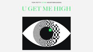 Tom Petty and the Heartbreakers: U Get Me High [Official Audio]