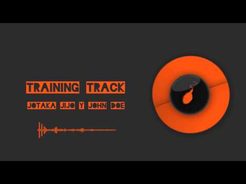 Training Track | Jotaka, Jijo y John Doe [Track]