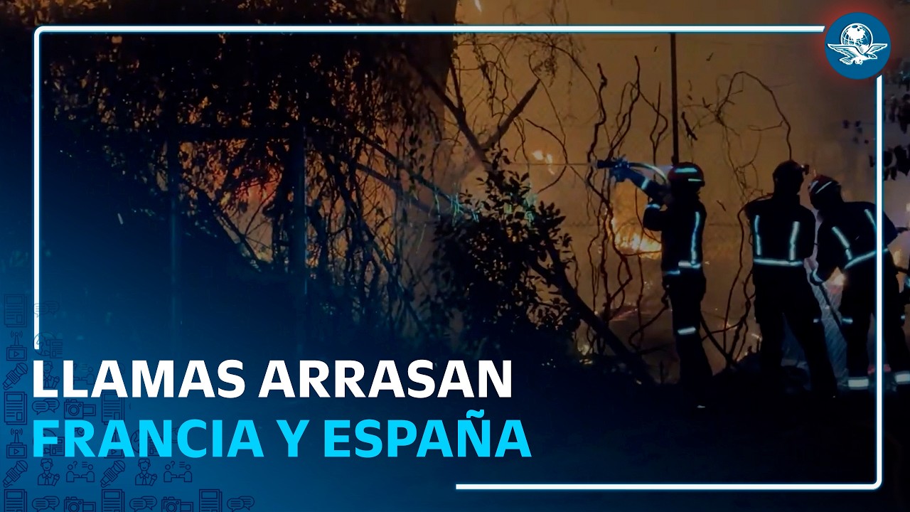 Francia y España enfrentan incendios históricos: miles de evacuados y casas destruidas