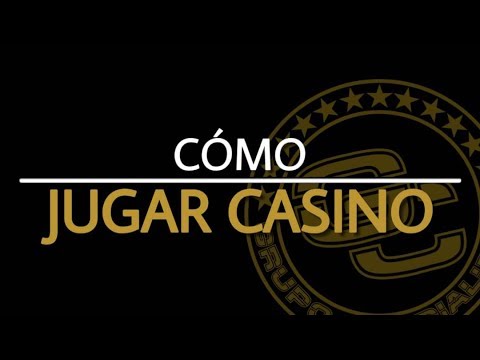 ¿Cómo Jugar Casino?