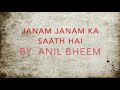 Janam Janam Ka Saath Hai by Anil Bheem