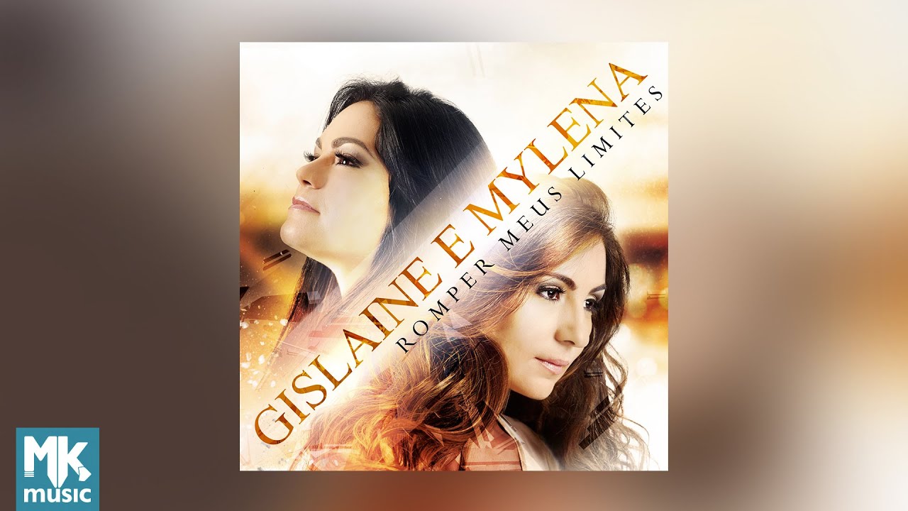 💿 Gislaine e Mylena - Romper Meus Limites (CD COMPLETO)