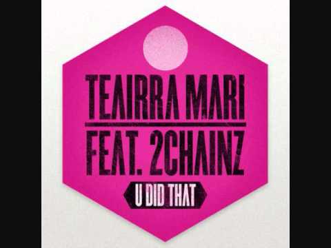 Teairra Mari Feat. 2 Chainz - U Did Dat (Official Remix)