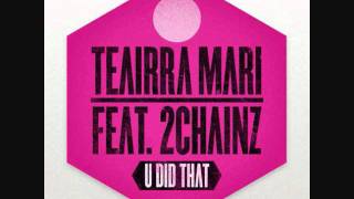 Teairra Mari Feat. 2 Chainz - U Did Dat (Official Remix)