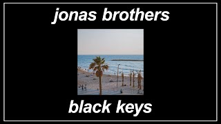 Black Keys - Jonas Brothers (Lyrics)