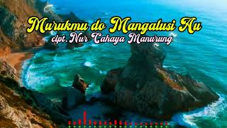 Download lagu MURUKMU DO MANGALUSI AU//lagu Batak terbaru//lagu sedih mp3