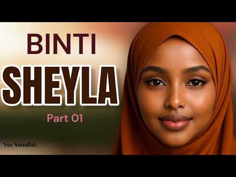 BINTI SHEYLA |SIMULIZI MPYA SEHEMU YA KWANZA|