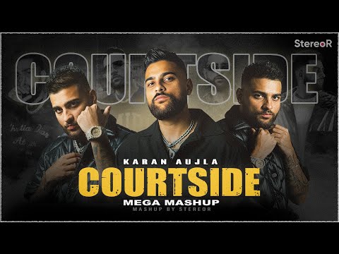 COURTSIDE- karan Aujla | Mega Mashup | Courtside x Wavy x Who they x Goin off x P.O.V