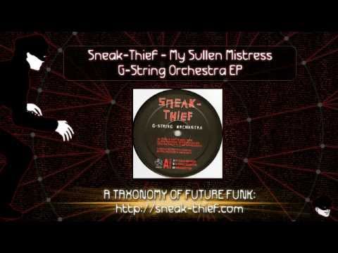 Sneak-Thief - My Sullen Mistress