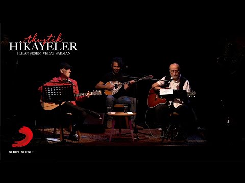 İlhan Şeşen & Vedat Sakman - Akustik Hikayeler (Full Konser)