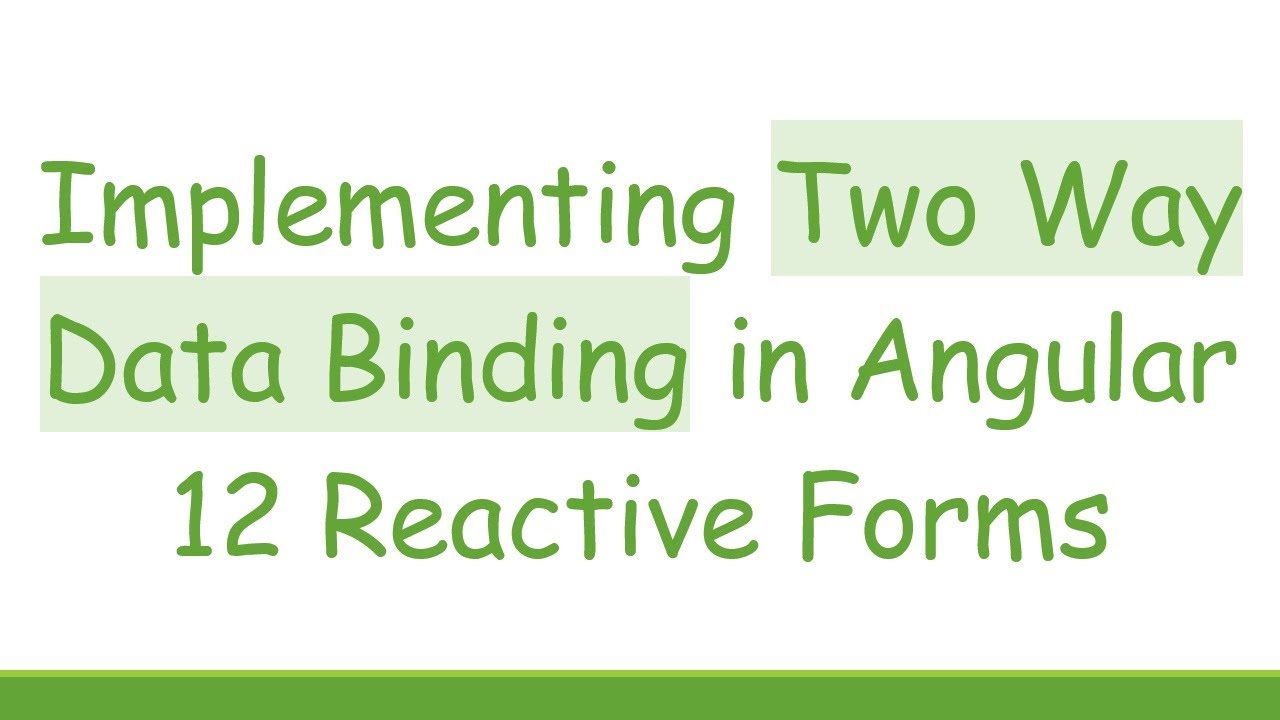 Implementing Two Way Data Binding in Angular 12 Reactive Forms