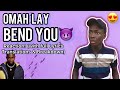 THIS!😈 | Omah Lay - Bend You (Boy Alone) [Official Audio] | REACTION!😍 | with full Lyric Breakdown