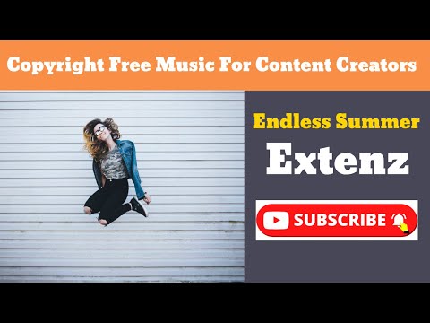 Endless Summer – Extenz (Free copyright music) | Content Creators | Free Audio Music