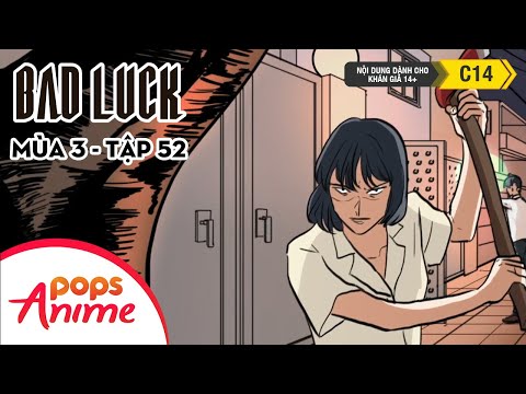 Bad Luck Mùa 3 - Tập 52 - Ám Sát Con An - Lời Nguyền Tuổi 17